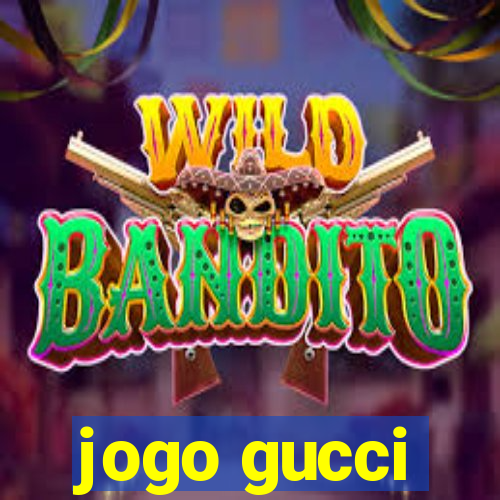 jogo gucci